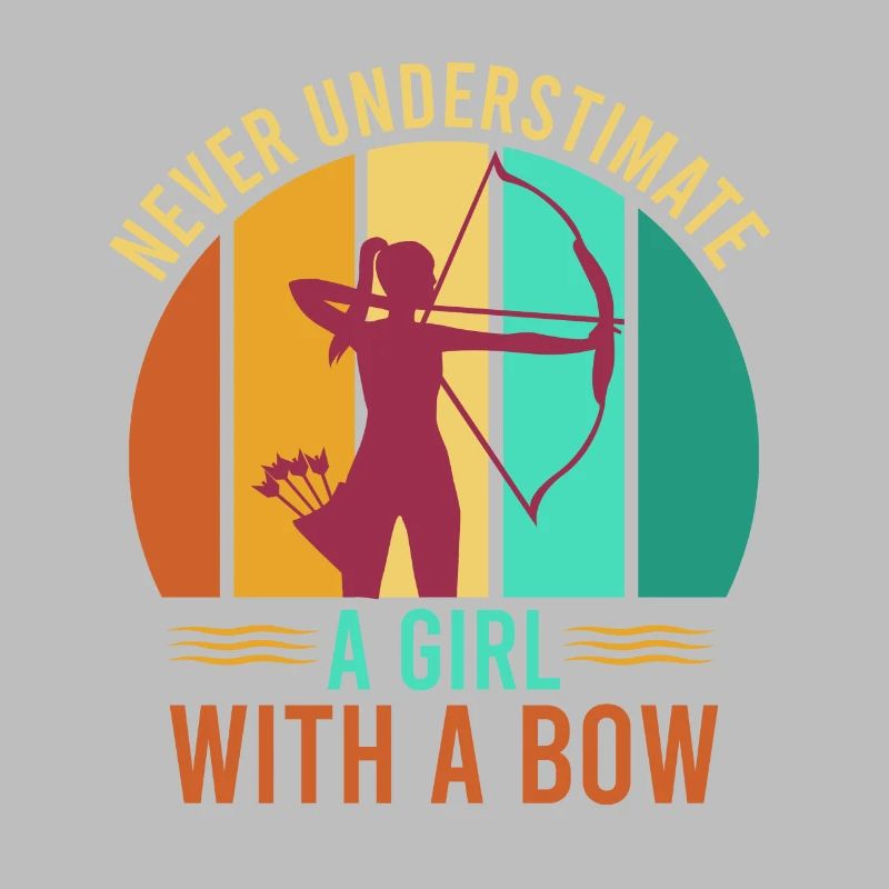 Unterschätze nie ein Mädchen mit Bogen Pfeil Bogen