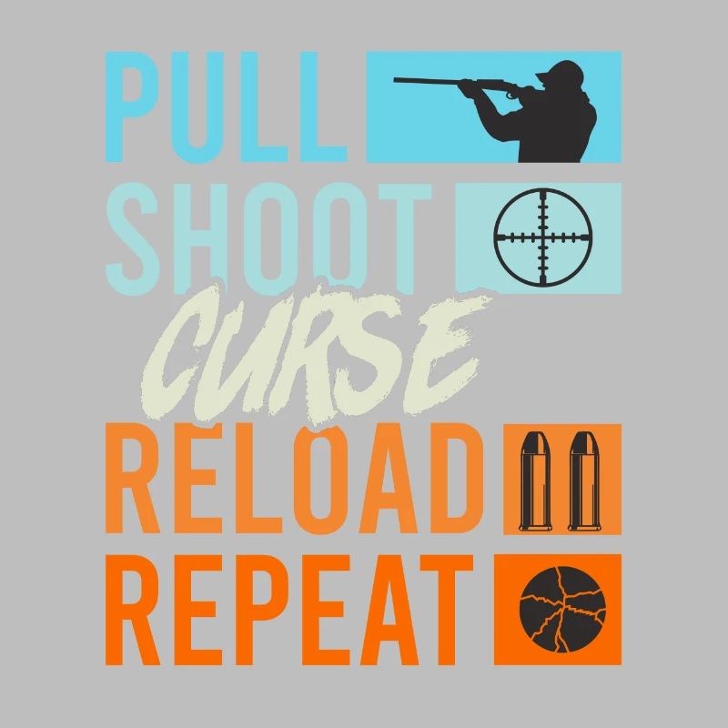 Pull Shoot Curse Reload Repeat Clay Pigeon Shooting
