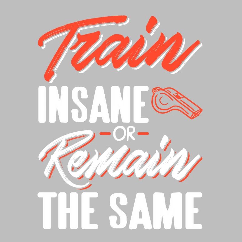 Train Insane Or Remain The Same Cool Coach Tee