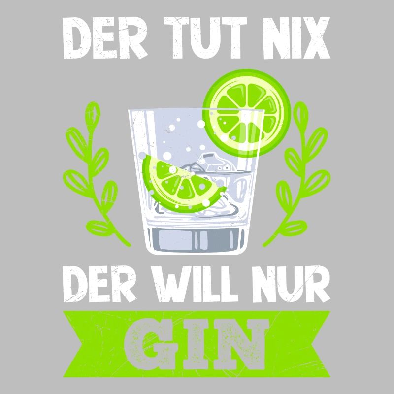 Der will nur Gin Trinker Gin