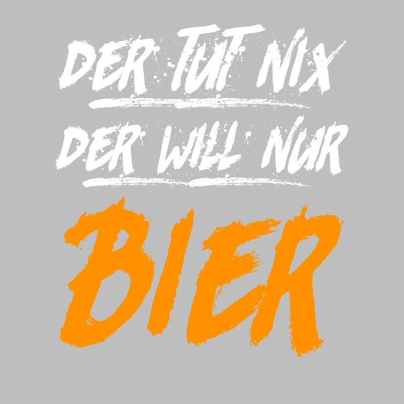 Der will nur Bier trinken Biertrinker