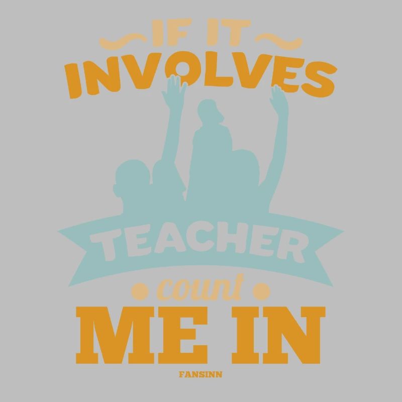 Si cela implique un enseignant, comptez-moi dans