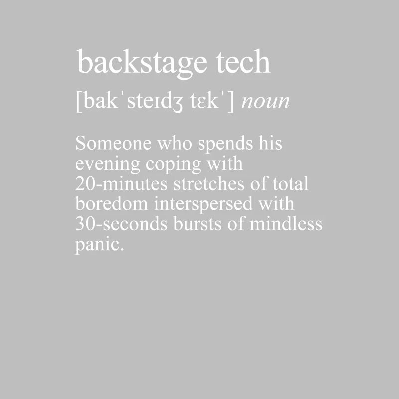 Funny Backstage Tech Definition, Stage Technician