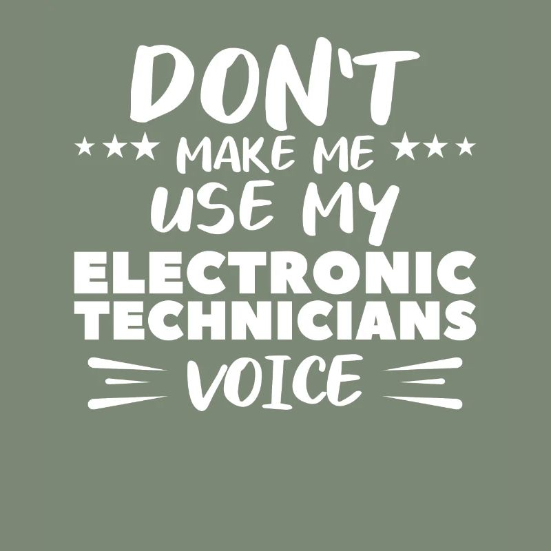 Ne me faites pas utiliser la voix de mes techniciens en électronique