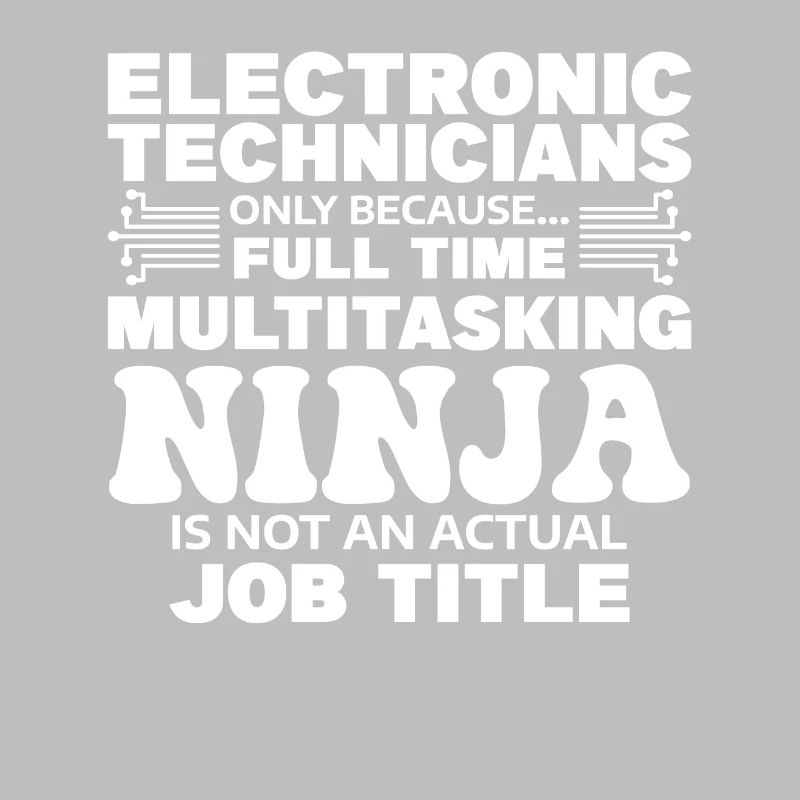Electronic Technicians Only Because Full Time