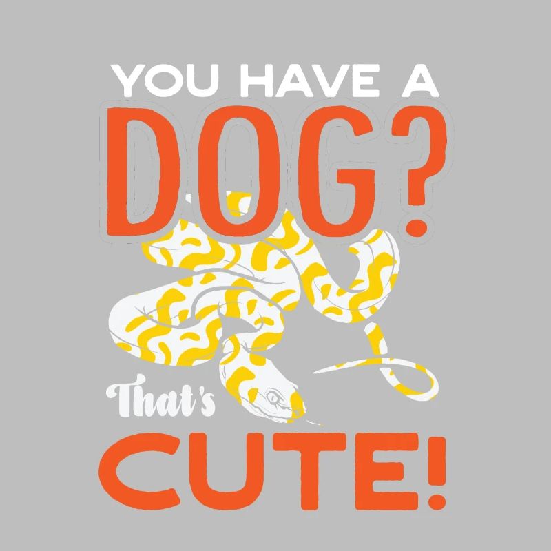 You Have A Dog Thats Cute Banana Ball Python