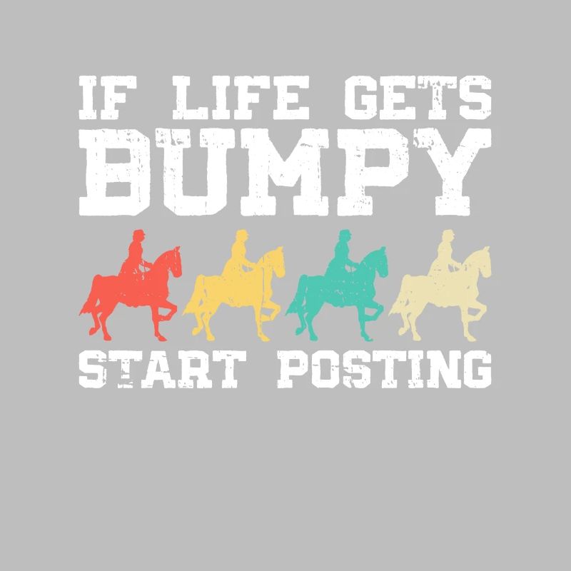 When life gets bumpy, start