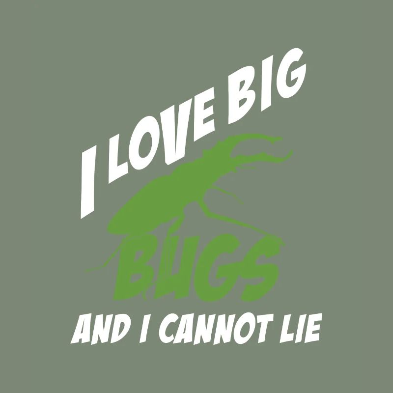 I Like Big Bugs Cannot Lie Entomologiste Funny