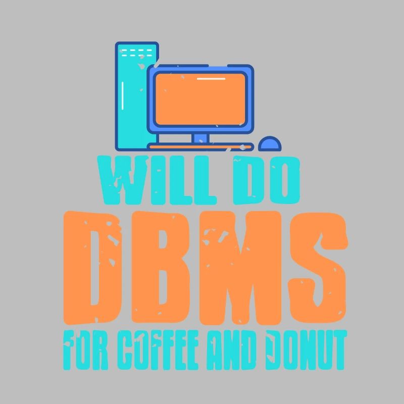 Will Do DBMS For Coffee & Donut Funny Data Admin