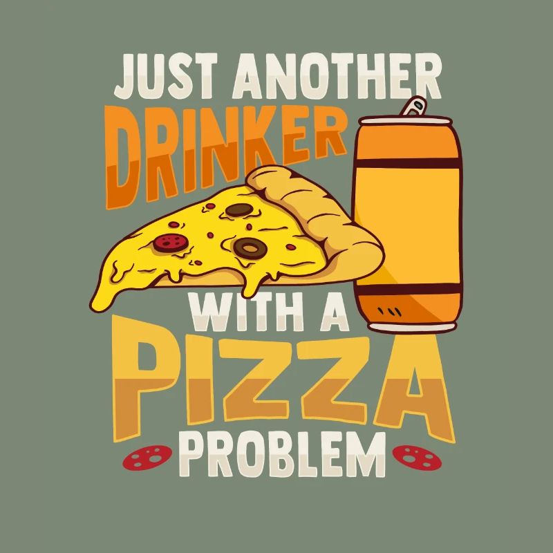 Just another drinker with a pizza problem Design