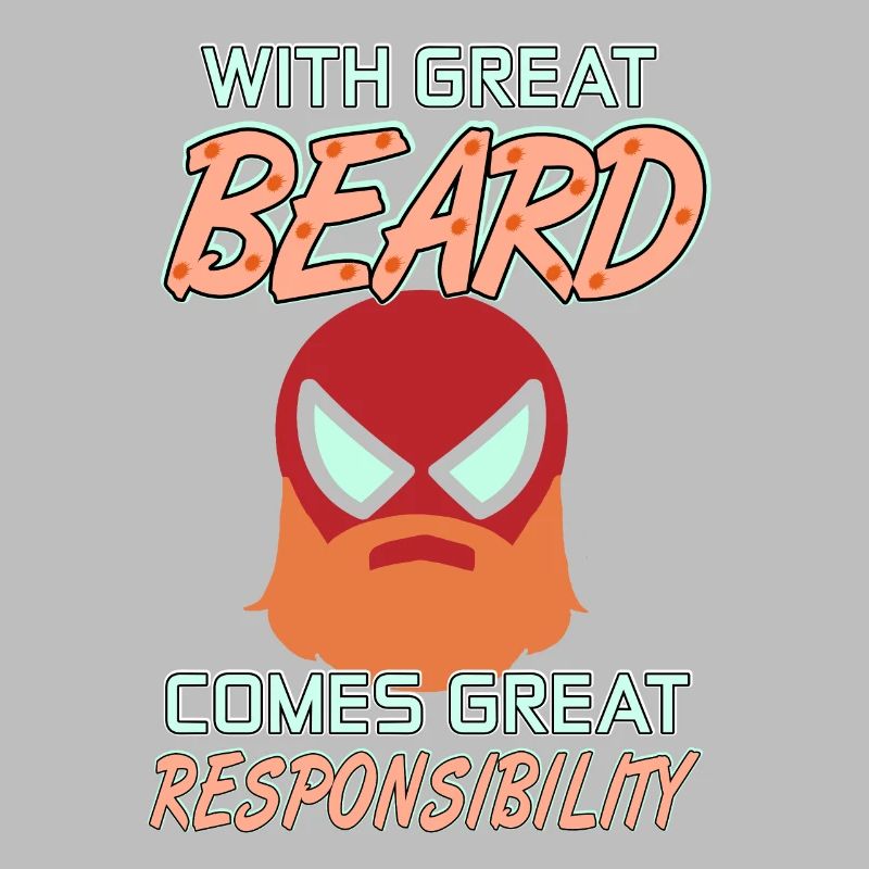 With Great BEARD Comes With Great Responsibility