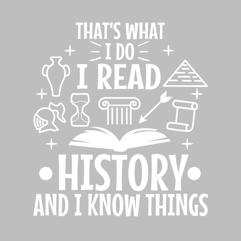 I read history and i know things