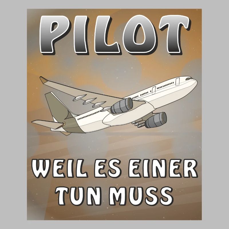 FLUGZEUG PILOT WEIL ES EINER TUN MUSS
