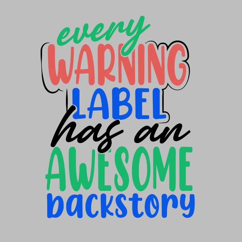 Sarcasm Gift Every Warning Label Has an Awesome