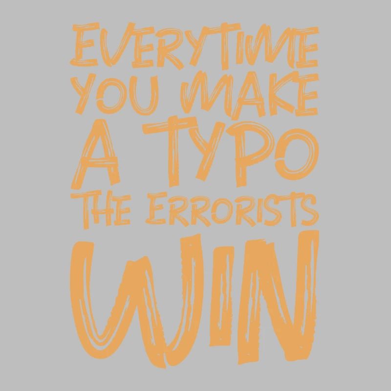 Everytime You Make A Typo, The Errorists Win 3