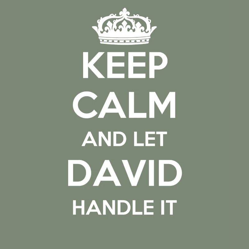 Keep Calm Handle It - First Name Name Funny David