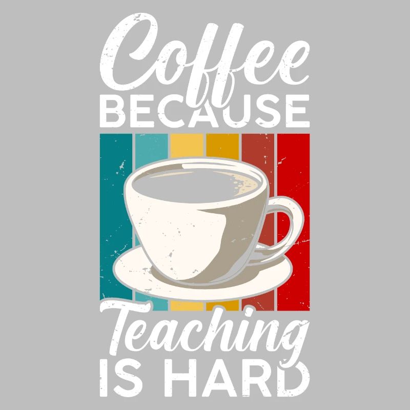 Le café, parce que l’enseignement est difficile