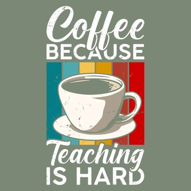Le café, parce que l’enseignement est difficile