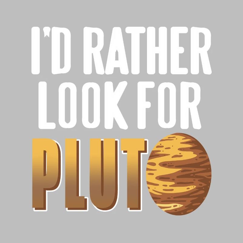 I'd Rather Look For Pluto Retro Funny Astronomer