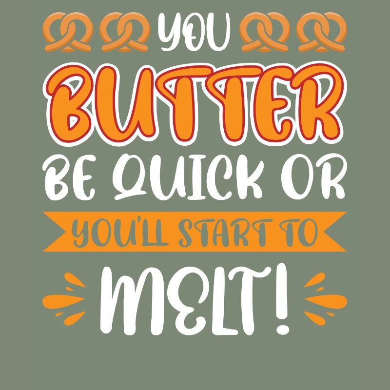 Du butterst schnell oder du fängst an zu schmelzen!