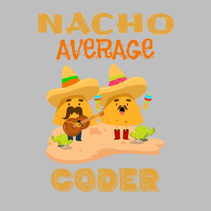Nacho Durchschnittlicher Programmierer Lustige Codierung Humor Witz Spruch