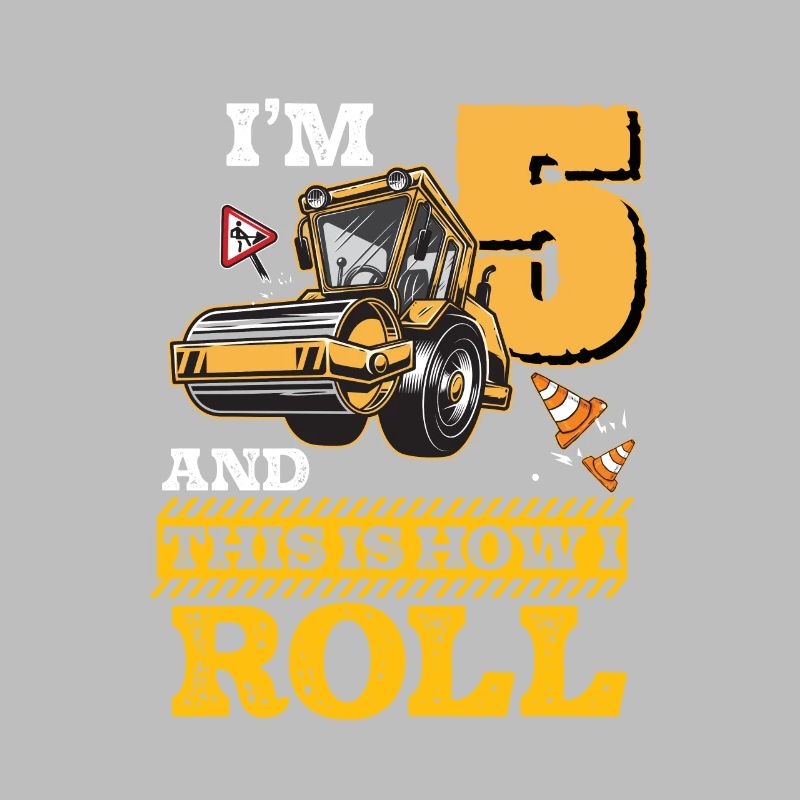 This Is How I Roll Asphalt Roller 5 Year Old 5th
