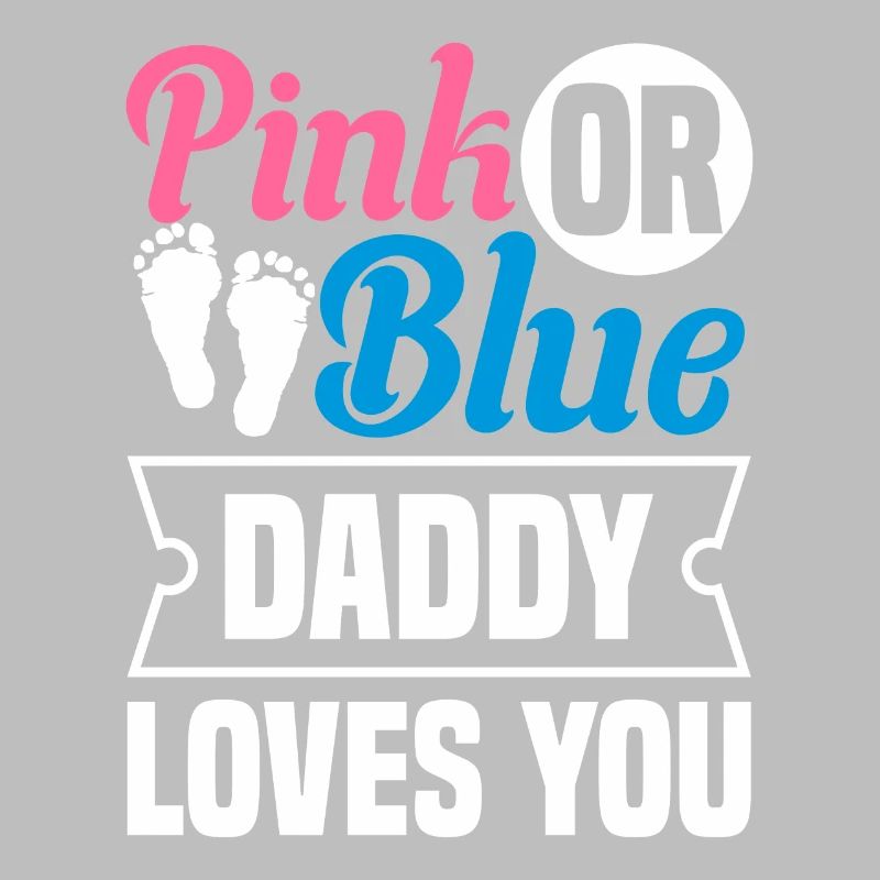 Pink Oder Blue Daddy Liebt Dich