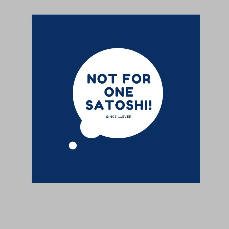 Not for one Satoshi bubble blue