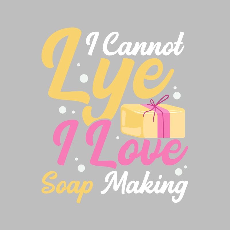 I Cannot Lye I Love Soap Making Soapmaking Soapmak