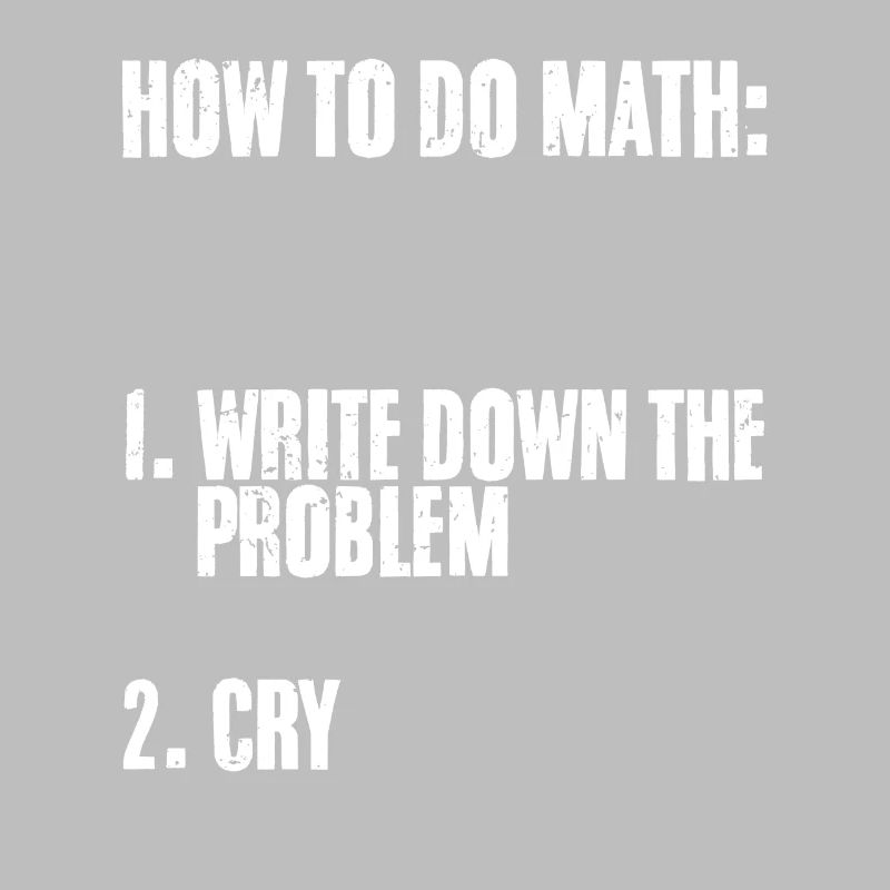 How To Do Math Funny Mathematics Humor A Problem
