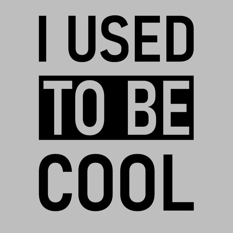 J’avais l’habitude d’être cool