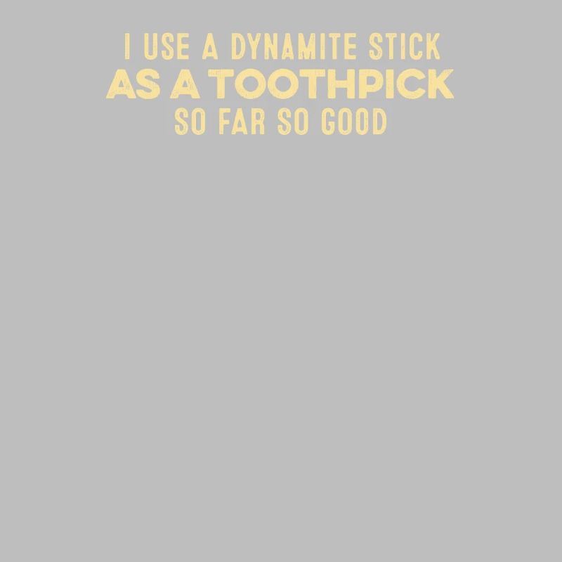 J’utilise un bâton de dynamite comme jeu de mots positif pour cure-dent