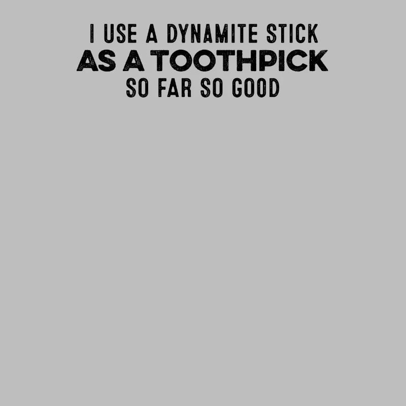 J’utilise un bâton de dynamite comme cure-dent Relax Cool