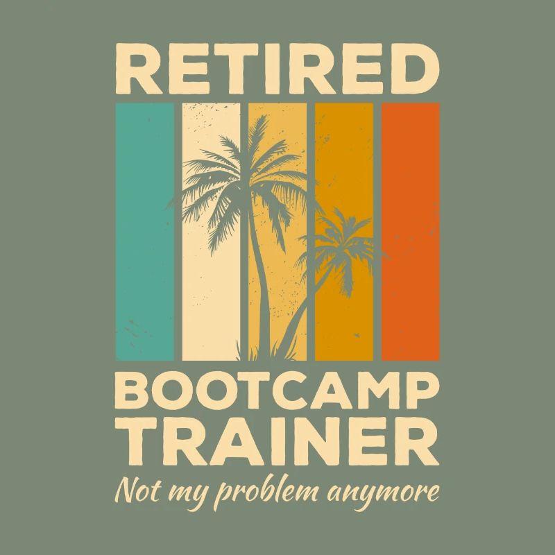 Vintage Retired Bootcamp Trainer Not My Problem