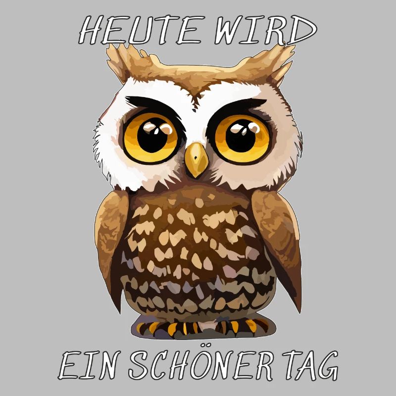 EULE HEUTE WIRD EIN SCHÖNER TAG