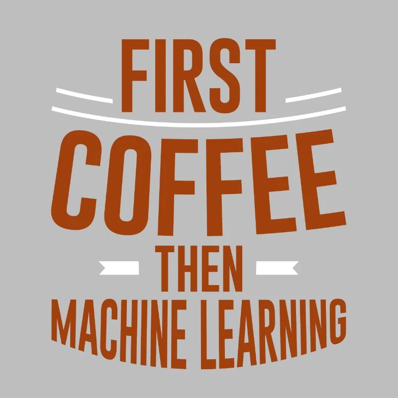 First Coffee Then Machine Learning 2