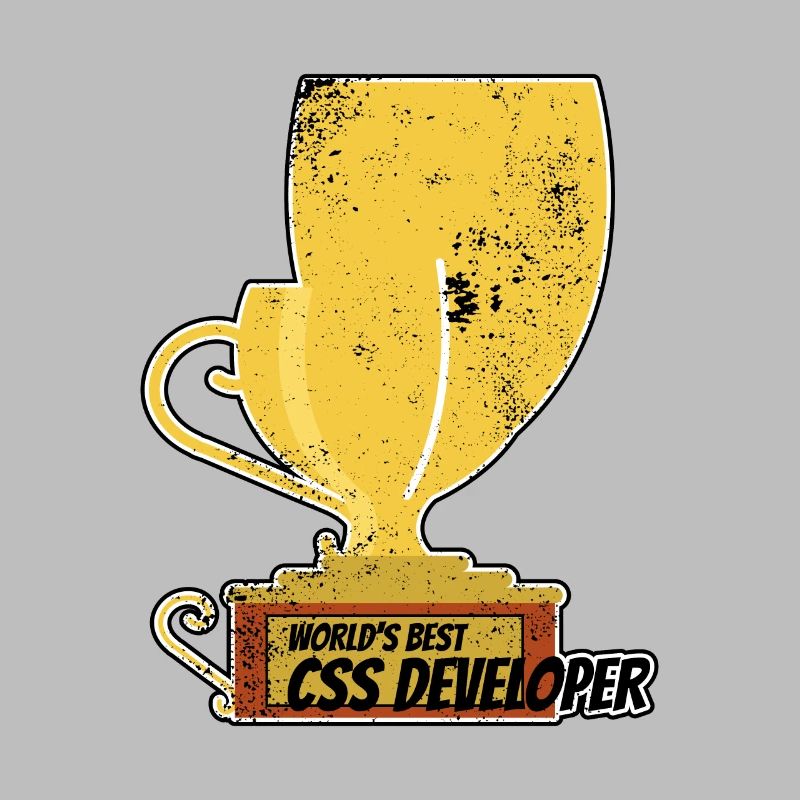 Distressed Funny World's Best CSS Developer Trophy