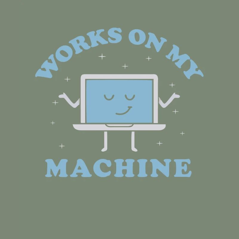 Works On My Machine Funny Programmer Software