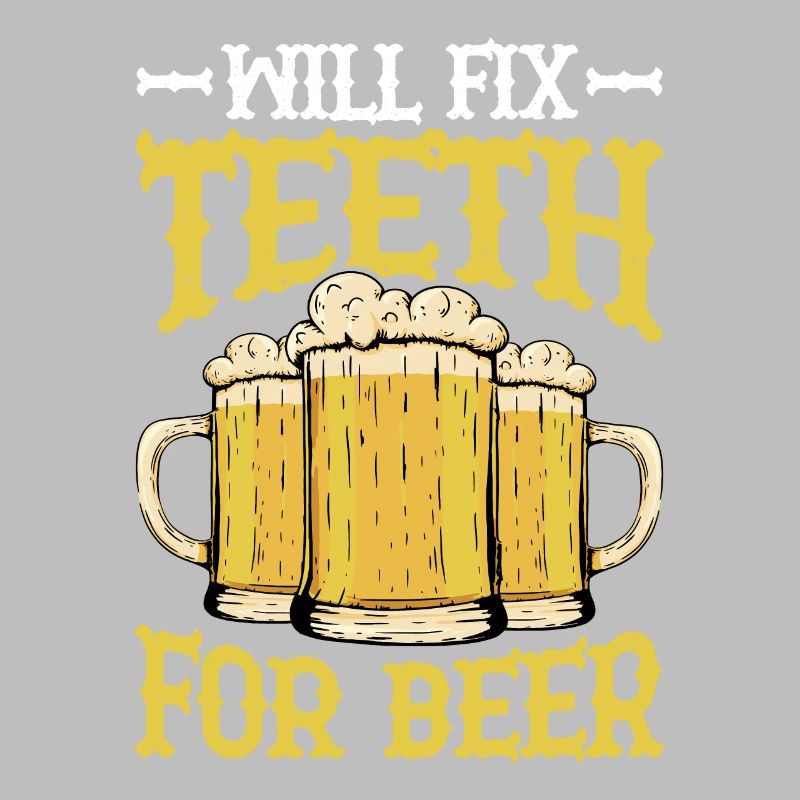 Will Fix Teeth For Beer 2