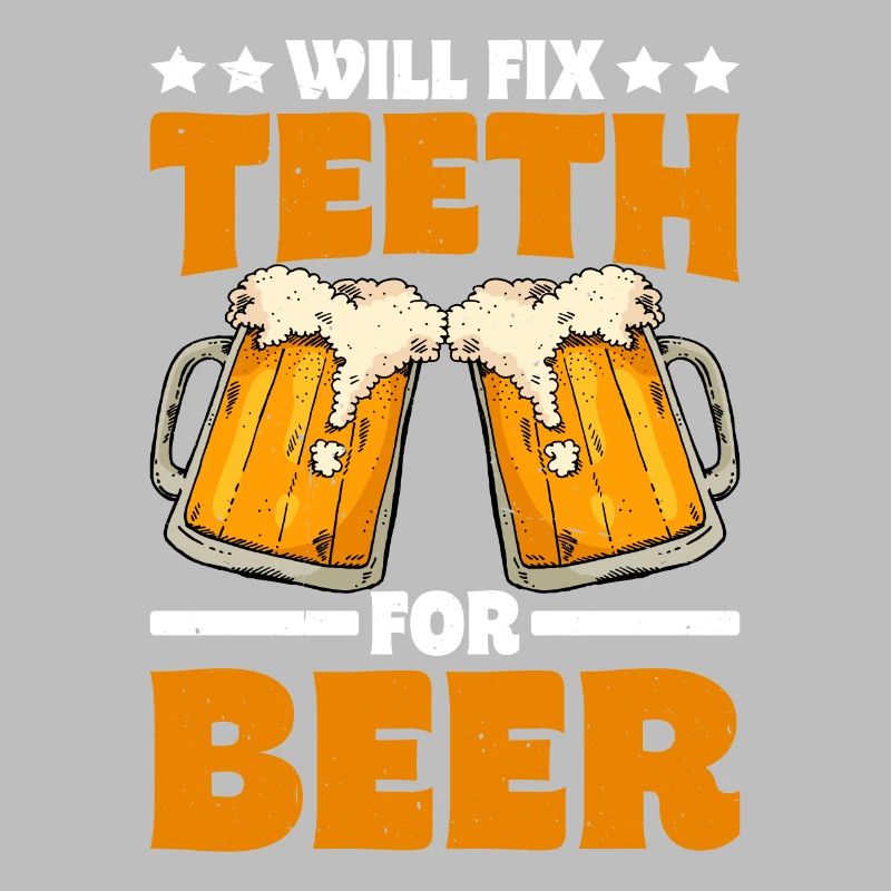 Will Fix Teeth For Beer