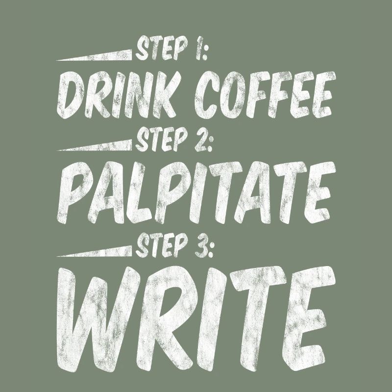 Step 1 Drink Coffee Step 2 Palpitate Step 3 Write3