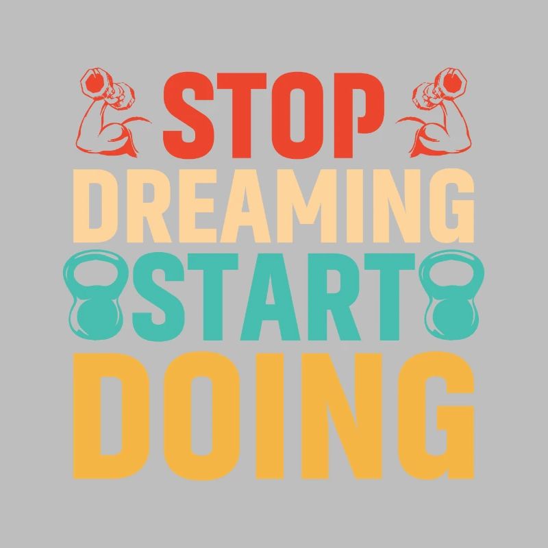 Stop dreaming, start doing