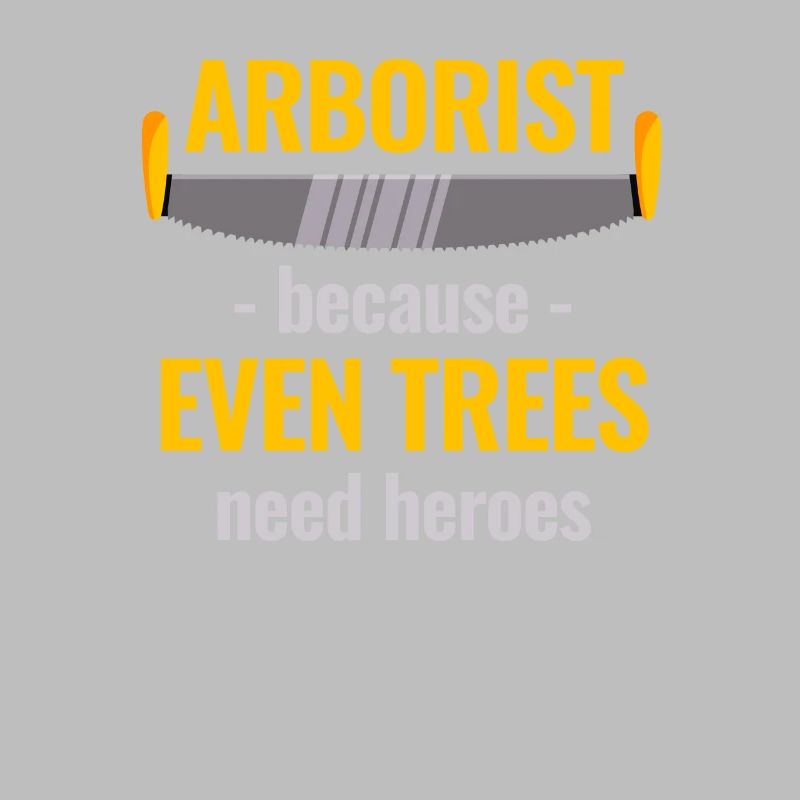 Arborists, because trees need heroes too