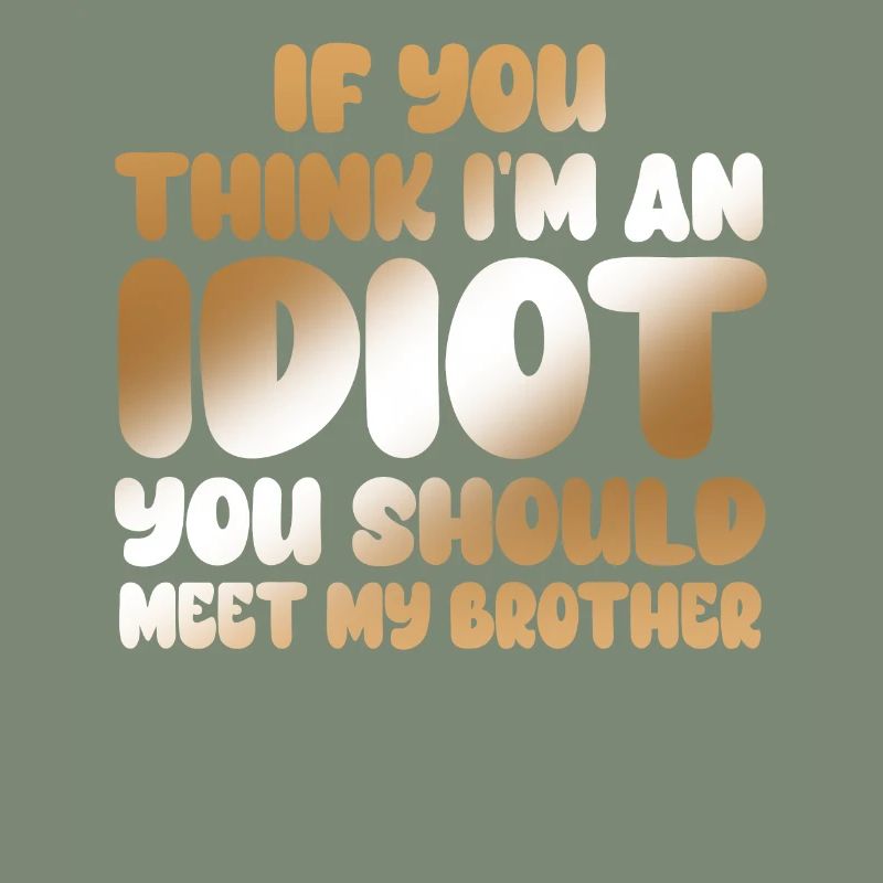Si vous pensez que je suis un idiot, vous devriez