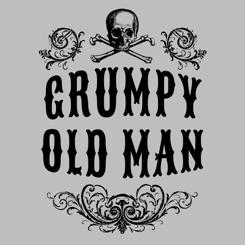 Grumpy Old Man, My Favorite People Call Me Grumpy