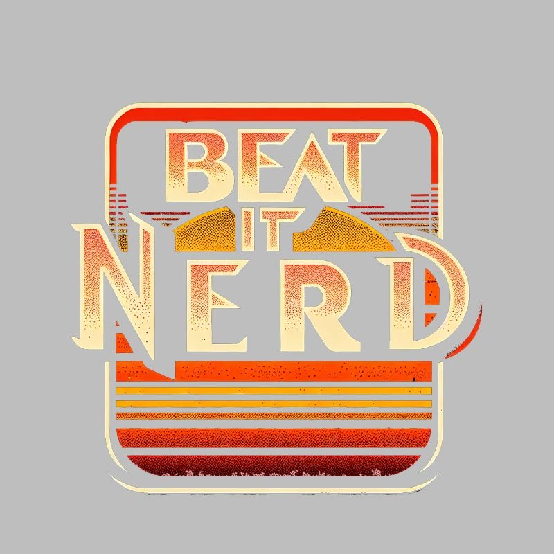 Beat it Nerd 7