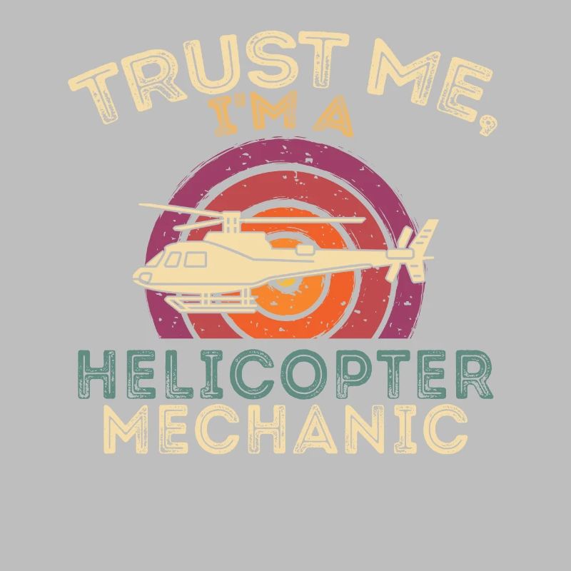 Glaub mir, ich bin ein Hubschraubermechaniker