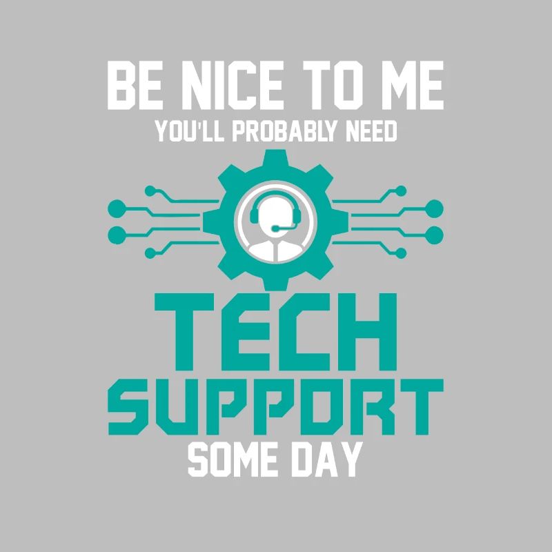 Probably Need Tech Support Some Day Computer Tech