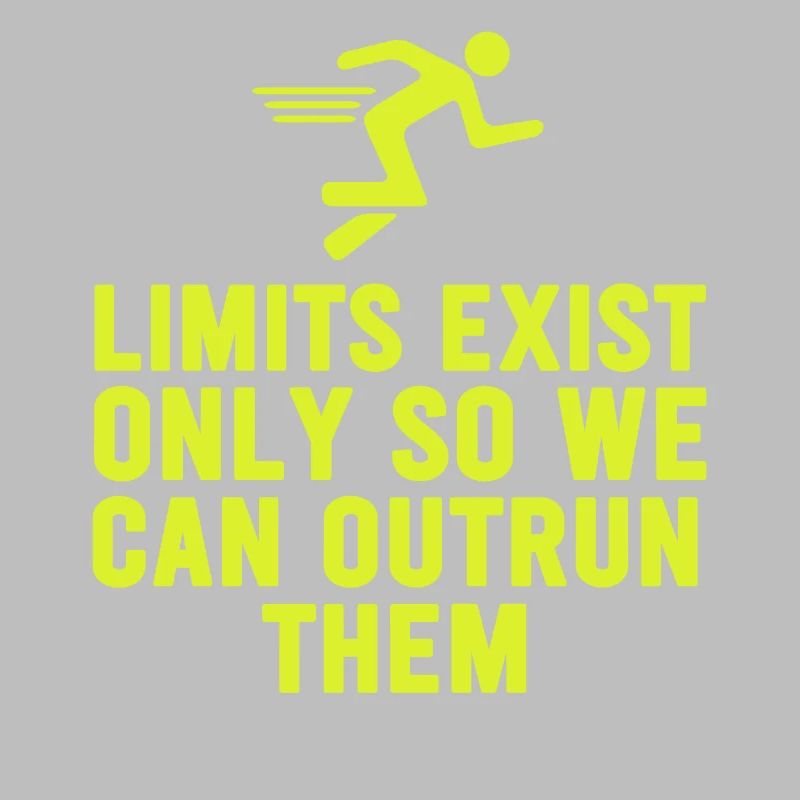 Limits Exist Only So We Can Outrun Them
