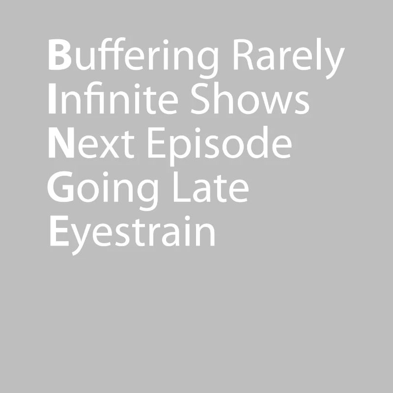 Binge Buffering Rarely Infinite Shows